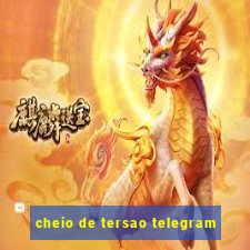 cheio de tersao telegram